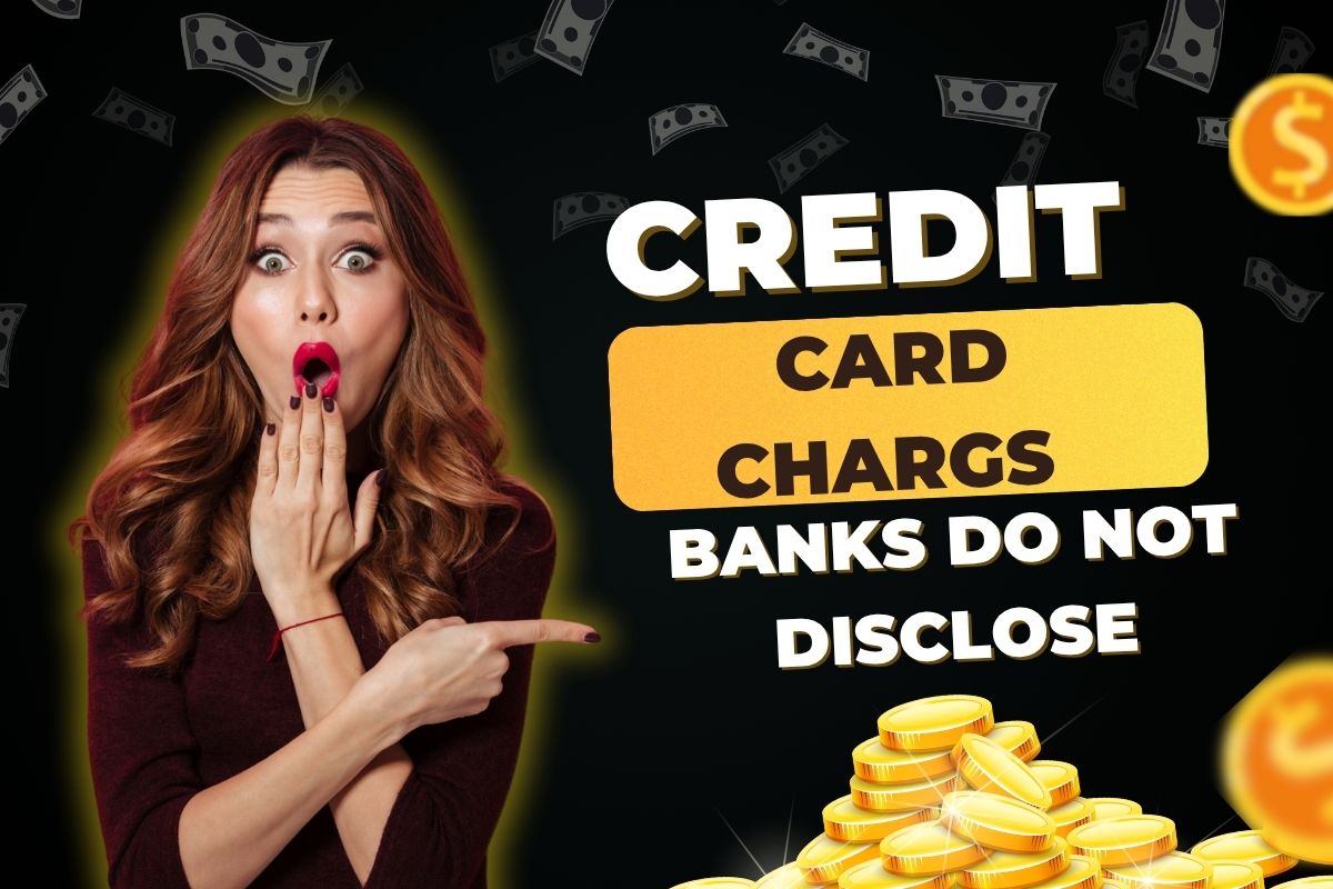 Credit Card Charges that Banks do not disclose